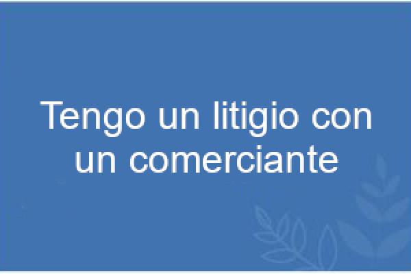 Tengo un litigio con un comerciante