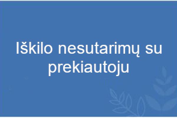 Iškilo nesutarimų su prekiautoju