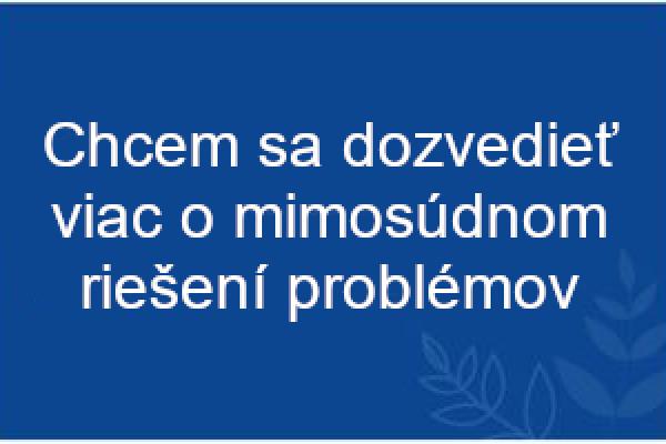 Chcem sa dozvedieť viac o mimosúdnom riešení problémov